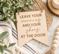 Leave Your Worries and Your Shoes at the Door Sign - Charlie + Pine