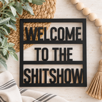 Funny Welcome Sign – Welcome to the Shitshow Wood Decor - Charlie + Pine