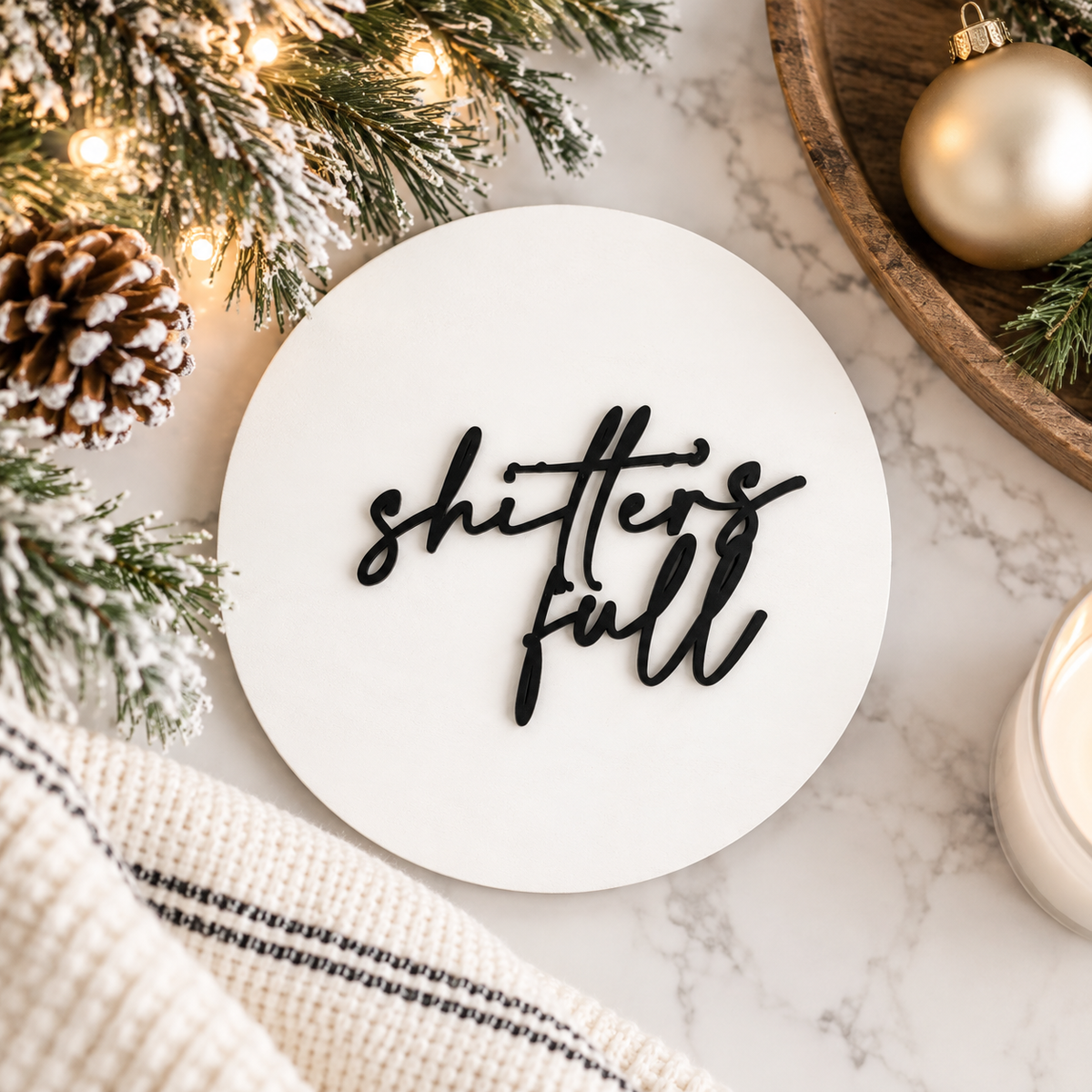 Shitter’s Full Sign | Funny Christmas Vacation Decor - Charlie + Pine