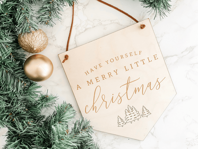 Have Yourself a Merry Little Christmas Sign - Charlie + Pine